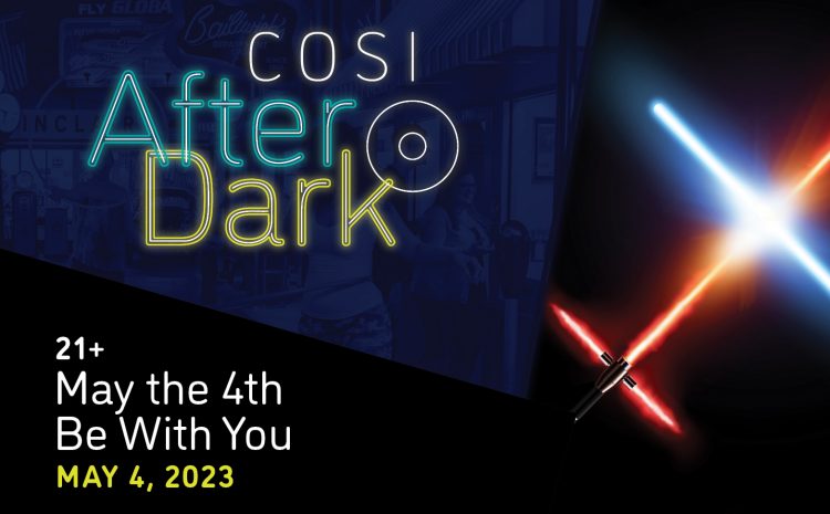 COSI After Dark: May the 4th Be With You